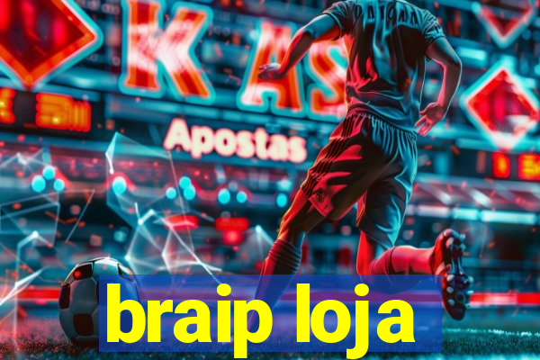 braip loja